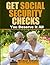 Get Social Security Checks: Everything You Need to File for Social Security Retirement, Disability, Medicare and Supplemental Security Income (SSI) ... the Most Money Due You as Fast as Possible