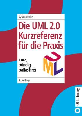 Die UML 2.0 Kurzreferenz für die Praxis.