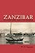 Zanzibar: Its History and I...