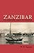 Zanzibar: Its History and Its People