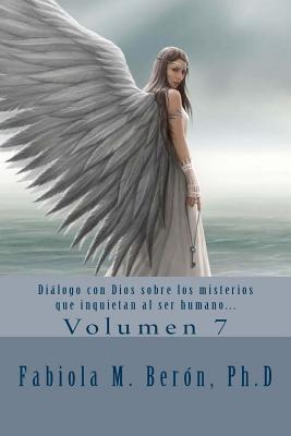 Dialogo con Dios sobre los misterios que inquietan al ser humano... (Fabiola M. Beron, Ph.D) (Spanish Edition)