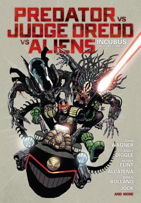 Predator Versus Judge Dredd Versus Aliens: Incubus and Other Stories (Hardcover)