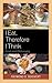 I Eat, Therefore I Think: Food and Philosophy