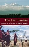 The Last Banana: ...