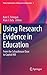 Using Research Evidence in Education: From the Schoolhouse Door to Capitol Hill (Policy Implications of Research in Education, 2)