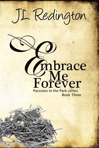 Embrace Me Forever (Passions in the Park, #3)