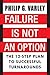 Failure Is Not An Option: The 12-Step Plan to Successful Turnarounds