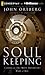 Soul Keeping by John Ortberg