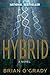 Hybrid by Brian O'Grady