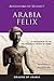 Arabia Felix: An Exploration of the Archaeological History of Yemen (Origins of Arabia)