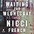 Waiting for Wednesday (Frie...