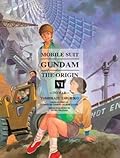 Mobile Suit Gundam: The Origin, Vol. 6: To War