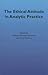 The Ethical Attitude in Analytic Practice
