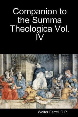Companion to the Summa Theologica Vol. 4 (Aquinas Library)