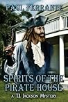 Spirits of the Pirate House by Paul Ferrante
