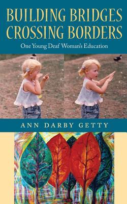 Building Bridges, Crossing Borders: One Young Deaf Woman's Education (Paperback)