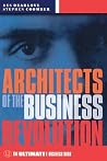 Architects of the Business Revolution: The Ultimate E-Business Book Architects of the Business Revolution: The Ultimate E-Business Book