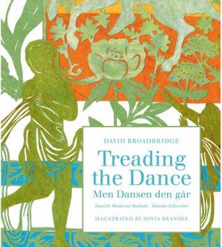 Treading the Dance: Medieval Danish folk ballads (Hardcover)
