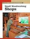 Small Woodworking Shops (New Best of Fine Woodworking)