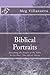 Biblical Portraits: Reveali...