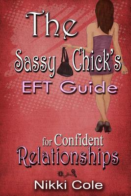 The Sassy Chick's EFT Guide: for Confident Relationships