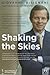 Shaking the Skies: The Untold Story of Change in Aviation Since 9/11 - and the Biggest Organizational Turnaround in History