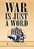 War Is Just a Word