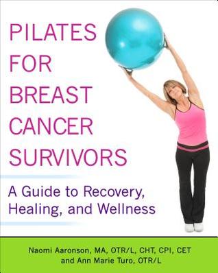 Pilates for Breast Cancer Survivors: A Guide to Recovery, Healing, and Wellness (Paperback)