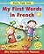 Pull the Tab: My First Words in French: Mes Premiers Mots en Francais - Pull the Tab To See the Hidden Words!