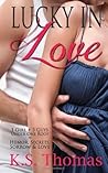 Lucky In Love by K.S. Thomas