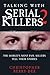Talking with Serial Killers 2: The World's Most Evil Killers Tell Their Stories