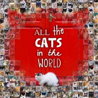 All the Cats in the World (Hardcover)