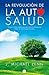 La revolucion de la autosalud / Self Health Revolution (Spanish Edition)