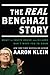 The REAL Benghazi Story: What the White House and Hillary Don't Want You to Know