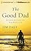 The Good Dad: Becoming the ...