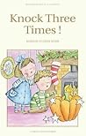 Knock Three Times! by Marion St. John Webb