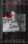 I'll See You Soon (Carma Jones Chronicles) I'll See You Soon (Carma Jones Chronicles)