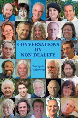 Conversations in Non Duality: Twenty Six Awakenings