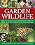 Garden Wildlife: How To Att...