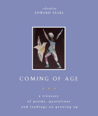 Coming of Age: A Treasury of Poems, Quotations and Readings on Growing Up (Paperback)