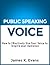 Public Speaking Voice: How to Effectively Use Your Voice to Inspire your Audience (communication, public speaking, fear of speaking, communication skills, presentation, anxiety)