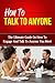 How To Talk To Anyone - The...
