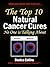 The Top 10 Natural Cancer C...