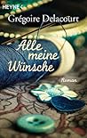 Alle meine Wünsche by Grégoire Delacourt