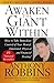 Awaken the Giant Within: How to Take Immediate Control of Your Mental, Emotional, Physical and Financial