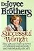 The Successful Woman: How You Can Have a Career, a Husband and a Family--And Not Feel Guilty About It