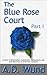 The Blue Rose Court (Part 1)