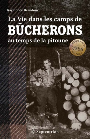 La vie dans les camps de bûcherons au temps de la pitoune (Paperback)
