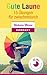 Gute Laune: 15 einfache Übungen für zwischendurch + Die kleine Philosophie des Glücks