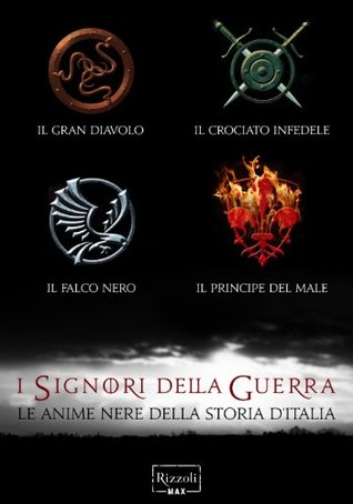 I signori della guerra: Le anime nere della storia d'Italia (Kindle Edition)